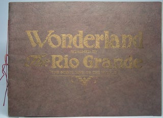 Item #45446 Wonderland Reached by The Rio Grande "The Scenic Line of the World": A Souvenir Album...