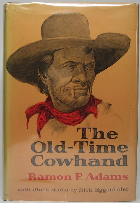 Item #45515 The Old-Time Cowhand. Ramon F. ADAMS.
