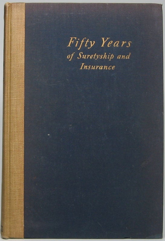 Item #45609 Fifty Years of Suretyship and Insurance: The Story of United States Fidelity and Guaranty Company. Clarke J. FITZPATRICK, Elliott BUSE.