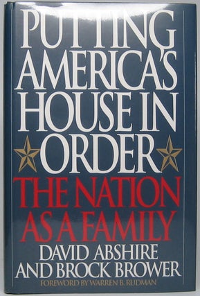 Item #45638 Putting America's House in Order: The Nation as a Family. David M. ABSHIRE, Brock BROWER