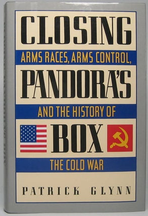 Item #45646 Closing Pandora's Box: Arms Races, Arms Control, and the History of the Cold War....