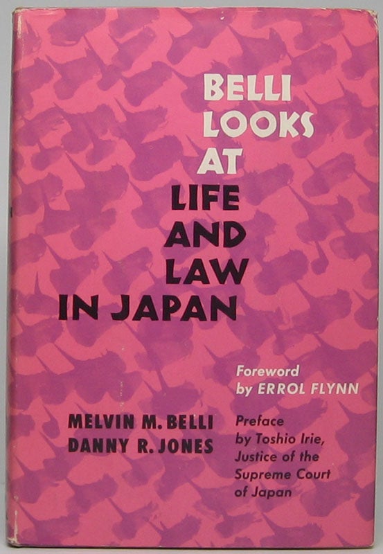 Item #45675 Belli Looks at Life and Law in Japan. Melvin M. BELLI, Danny R. JONES.