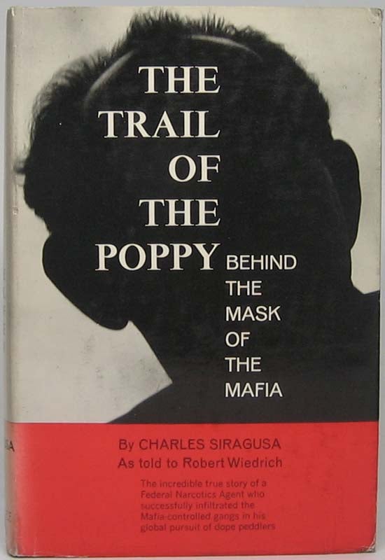 Item #45678 The Trail of the Poppy: Behind the Mask of the Mafia. Charles SIRAGUSA.