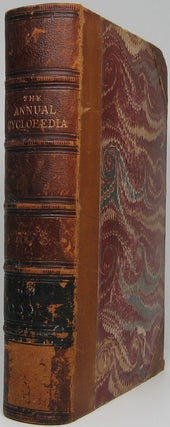 Item #45767 The American Annual Cyclopaedia and Register of Important Events of the Year 1873....