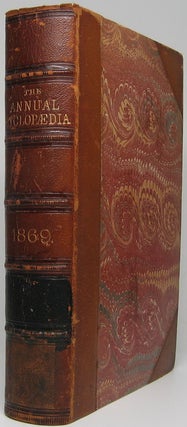 Item #45769 The American Annual Cyclopaedia and Register of Important Events of the Year 1869....