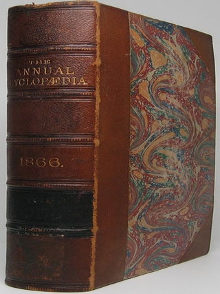 Item #45770 The American Annual Cyclopaedia and Register of Important Events of the Year 1866....