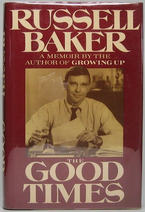 Item #45781 The Good Times. Russell BAKER