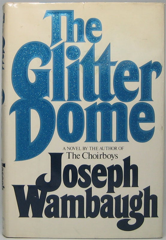 Item #45801 The Glitter Dome. Joseph WAMBAUGH.
