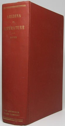 Item #45926 Arizona in Literature: A collection of the best writings of Arizona authors from...