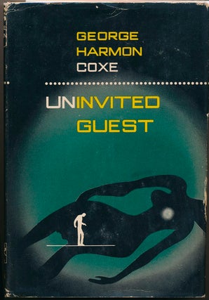 Item #45962 Uninvited Guest. George Harmon COXE