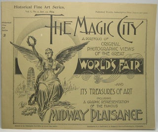 The Magic City: A Portfolio of Original Photograph Views of the Great World's Fair and Its Treasures of Art Including Graphic Representation of the Famous Midway Plaisance.