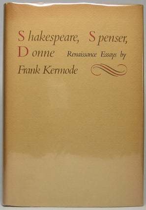 Item #46004 Shakespeare, Spenser, Donne: Renaissance Essays. Frank KERMODE