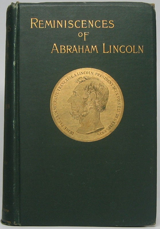 RICE, Allen Thorndike - Reminiscences of Abraham Lincoln by Distinguished Men of His Time