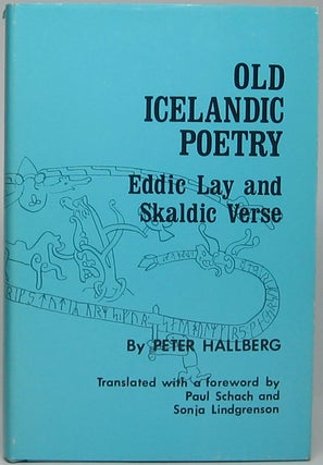 Item #46141 Old Icelandic Poetry: Eddic Lay and Skaldic Verse. Peter HALLBERG