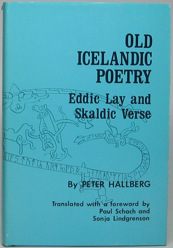 Item #46141 Old Icelandic Poetry: Eddic Lay and Skaldic Verse. Peter HALLBERG.