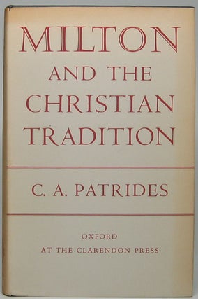 Item #46150 Milton and the Christian Tradition. C. A. PATRIDES