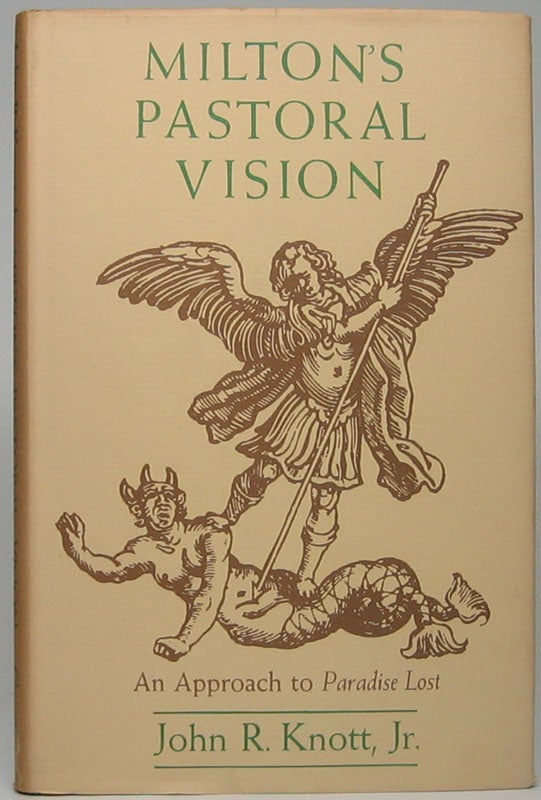 Item #46168 Milton's Pastoral Vision: An Approach to Paradise Lost. John R. KNOTT, Jr.
