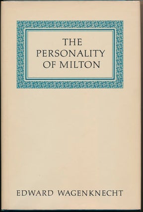 Item #46177 The Personality of Milton. Edward WAGENKNECHT