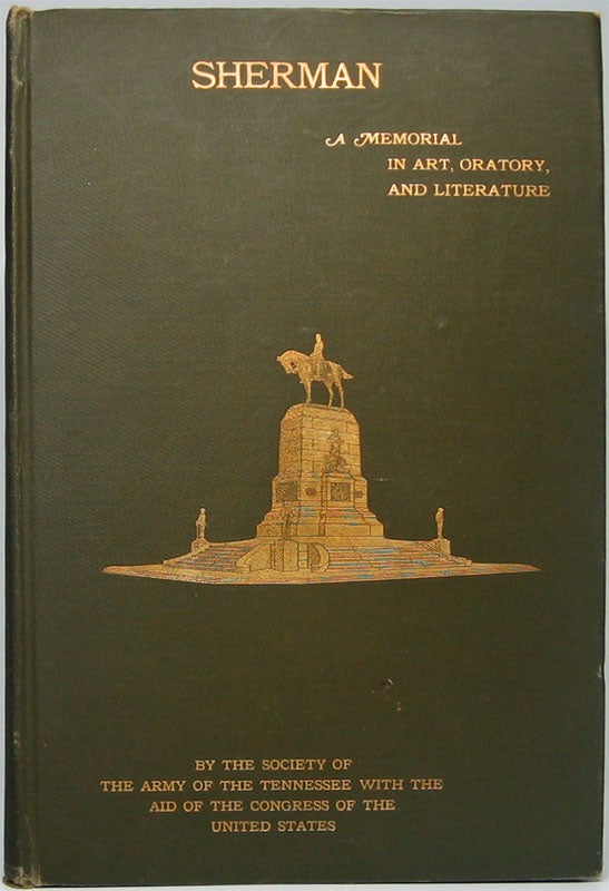 Item #46218 Sherman: A Memorial in Art, Oratory, and Literature by the Society of the Army of the Tennessee. DeB. Randolph KEIM.