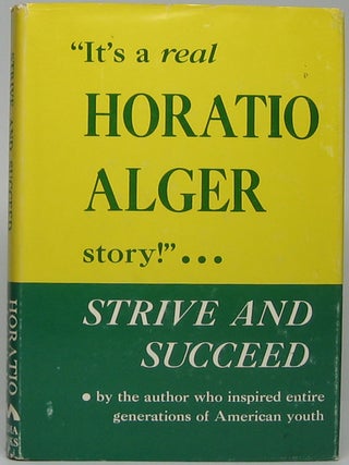 Item #46237 Strive and Succeed or The Progress of Walter Conrad. Horatio ALGER