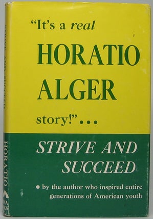 Item #46237 Strive and Succeed or The Progress of Walter Conrad. Horatio ALGER