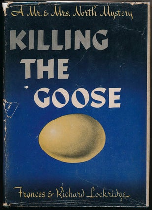 Item #46246 Killing The Goose. Frances LOCKRIDGE, Richard LOCKRIDGE