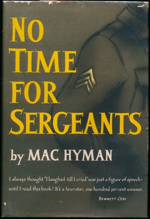 Item #46263 No Time for Sergeants. Mac HYMAN