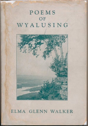 Item #46286 Poems of Wyalusing. Elma Glenn WALKER