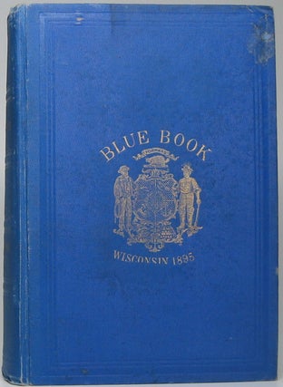 Item #46294 The Blue Book of the State of Wisconsin. Henry CASSON, compiler