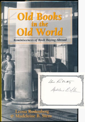 Item #46361 Old Books in the Old World: Reminiscences of Book Buying Abroad. Leona ROSTENBERG,...