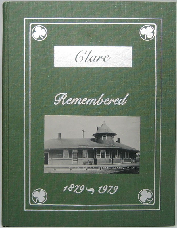Item #46365 "The First Hundred Years -- An Introduction to the History of the Clare Area" 1879-1979. MICHIGAN CLARE.