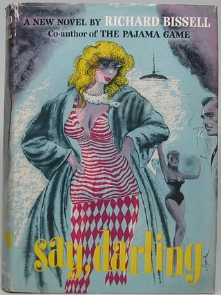 Item #46481 Say, Darling. Richard BISSELL
