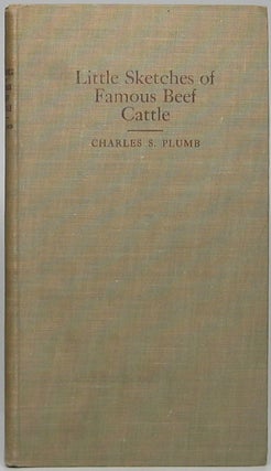 Item #46545 Little Sketches of Famous Beef Cattle. Charles S. PLUMB