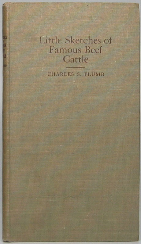 Item #46545 Little Sketches of Famous Beef Cattle. Charles S. PLUMB.