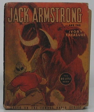 Item #46561 Jack Armstrong: The All-American Boy and the Ivory Treasure. Leslie N. DANIELS, Jr