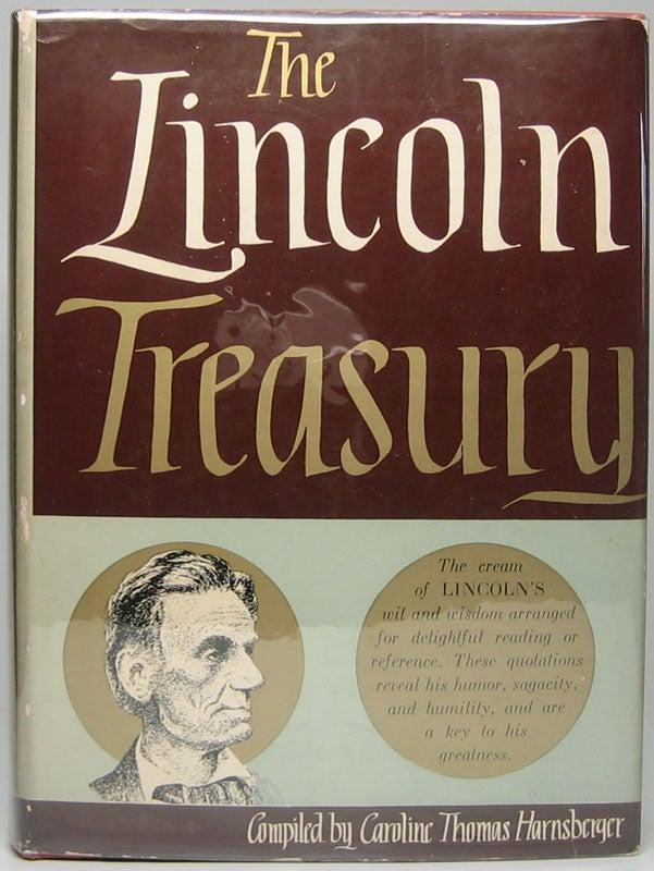 Item #46571 The Lincoln Treasury. Caroline Thomas HARNSBERGER, compiler.