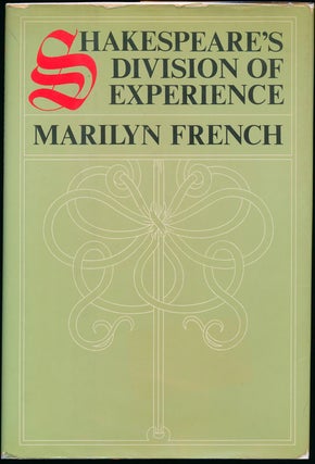 Item #46763 Shakespeare's Division of Experience. Marilyn FRENCH