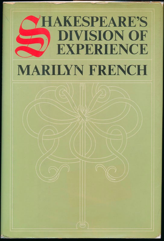 Item #46763 Shakespeare's Division of Experience. Marilyn FRENCH.
