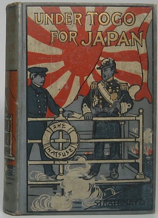 Item #46782 Under Togo for Japan or Three Young Americans on Land and Sea. Edward STRATEMEYER