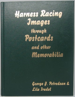 Item #46821 A Century of Harness Racing Memories: Collector's Edition. George L. PETREDEAN, Lila...