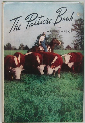 Item #46828 The Pasture Book. W. R. THOMPSON