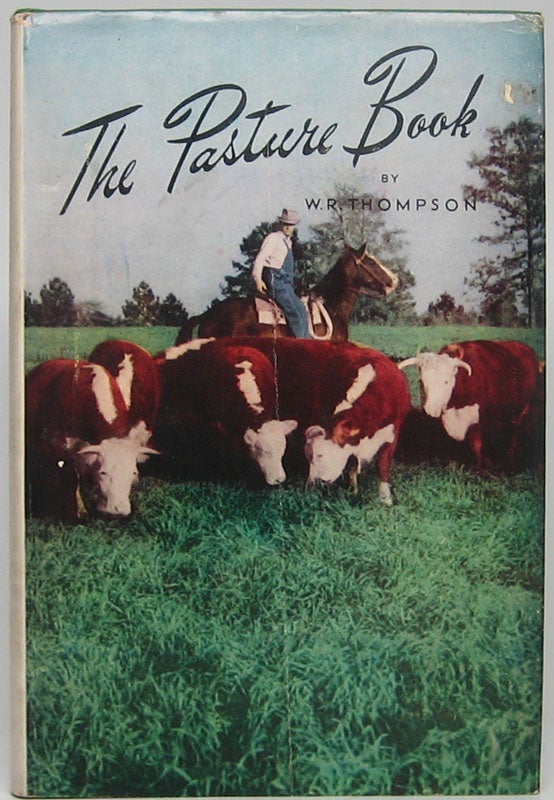 Item #46828 The Pasture Book. W. R. THOMPSON.