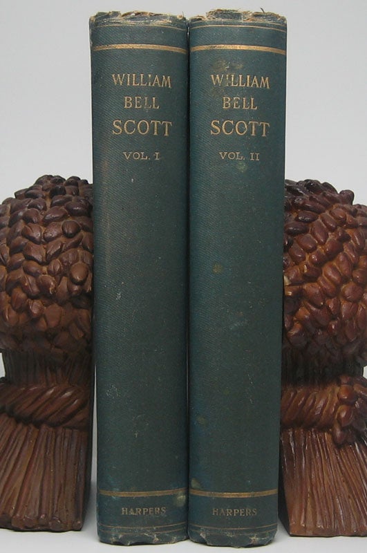 SCOTT, William Bell - Autobiographical Notes of the Life of William Bell Scott... And Notices of His Artistic and Poetic Circle of Friends 1830 to 1882