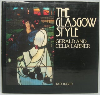 Item #46918 The Glasgow Style. Gerald LARNER, Celia LARNER