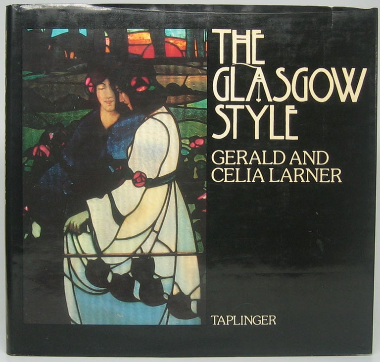 Item #46918 The Glasgow Style. Gerald LARNER, Celia LARNER.