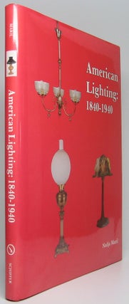Item #47037 American Lighting: 1840-1940. Nadja MARIL