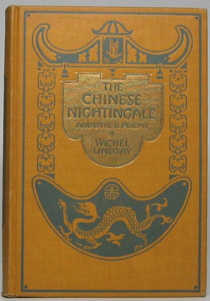 Item #47077 The Chinese Nightingale and Other Poems. Vachel LINDSAY