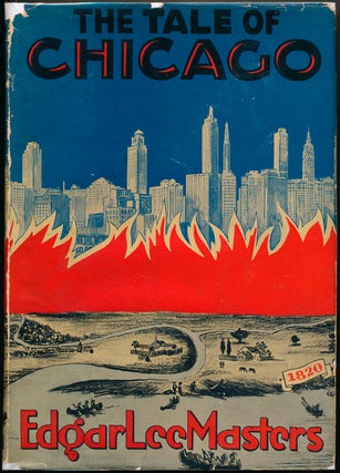 Item #47102 The Tale of Chicago. Edgar Lee MASTERS