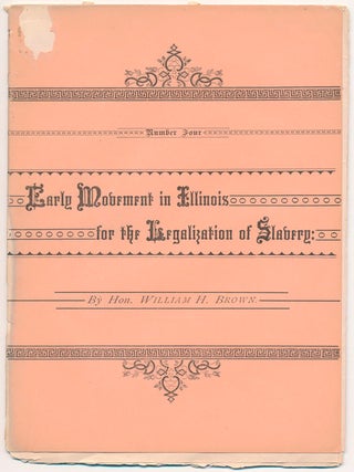 Item #47118 An Historical Sketch of the Early Movement in Illinois for the Legalization of...
