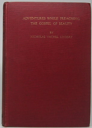Item #47173 Adventures While Preaching the Gospel of Beauty. Nicholas Vachel LINDSAY